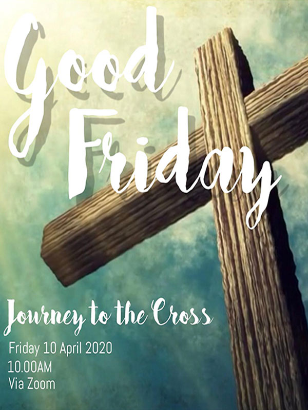 Good Friday - journey to the cross april 2020