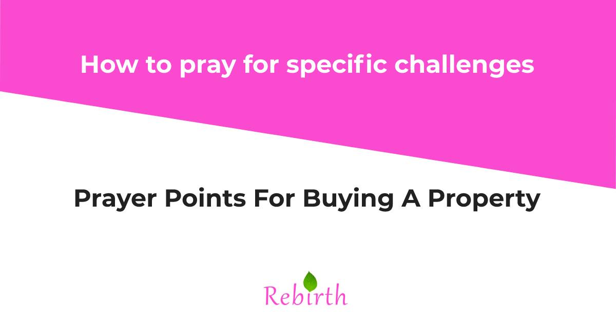 Prayer Points For Buying A Property